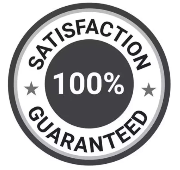 satisfaction 100% guaranteed